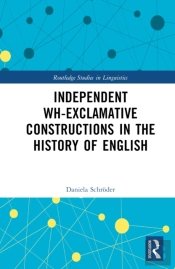 Independent Wh-Exclamative Constructions In The History Of English