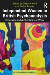 Independent Women In British Psychoanalysis