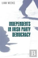 Independents In Irish Party Democracy