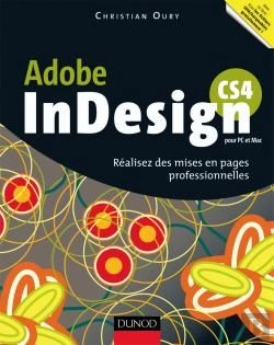 Bertrand.pt - Indesign Cs4 ; Réalisez Des Mises En Page Professionnelles (2e Édition)