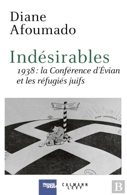 Bertrand.pt - Indésirables ; 1938 : La Conférence D'Evian Et Les Réfugiés Juifs