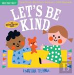 Indestructibles: Let'S Be Kind (A First Book Of Manners)