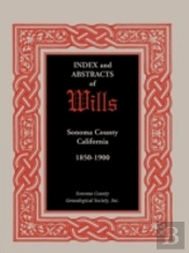 Index And Abstracts Of Wills, Sonoma Cou