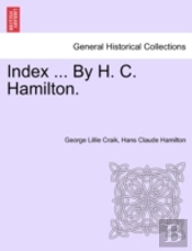 Index ... By H. C. Hamilton.