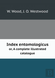 Index Entomologicus Or, A Complete Illustrated Catalogue