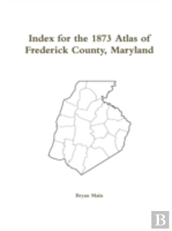 Bertrand.pt - Index For The 1873 Atlas Of Frederick County Maryland
