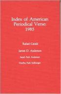 Index Of American Periodical Verse 1985