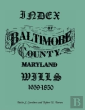 Index Of Baltimore County Wills, 1659-1850