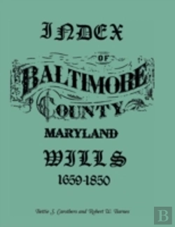 Bertrand.pt - Index Of Baltimore County Wills, 1659-1850