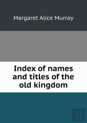 Index Of Names And Titles Of The Old Kingdom