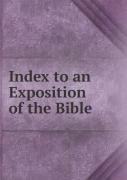Index To An Exposition Of The Bible