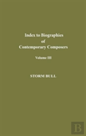 Index To Biographies Of Contemporary Composers