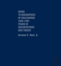 Index To Biographies Of Englishmen, 1000-1485, Found In Dissertations And Theses.