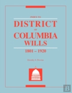 Bertrand.pt - Index To District Of Columbia Wills, 1801-1920