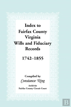 Bertrand.pt - Index To Fairfax County, Virginia, Wills And Fiduciary Records, 1742-1855