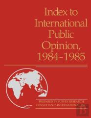 Index To International Public Opinion, 1984-1985