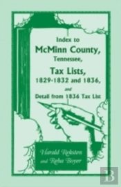 Index To Mcminn County, Tennessee, Tax Lists, 1829-1832 And 1836, And Detail From 1836 Tax List