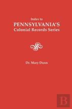 Index To Pennsylvania'S Colonial Records Series
