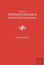 Index To Pennsylvania'S Colonial Records Series
