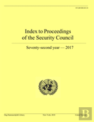 Index To Proceedings Of The Security Council: Seventy-Second Year, 2017