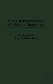 Index To Puerto Rican Collective Biography.