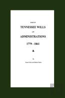 Index To Tennessee Wills And Administrations 1779-1861