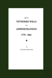 Index To Tennessee Wills And Administrations 1779-1861