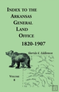 Bertrand.pt - Index To The Arkansas General Land Office 1820-1907, Volume Eight: Covering The Counties Of Marion, Stone, Baxter, Fulton, Izard, And Cleburne