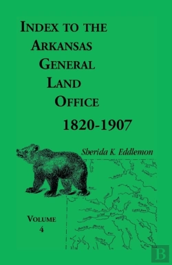 Bertrand.pt - Index To The Arkansas General Land Office, 1820-1907, Volume Four