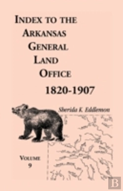Bertrand.pt - Index To The Arkansas General Land Office 1820-1907, Volume Nine: Covering The Counties Of Scott, Logan, Montgomery, Pike, Sevier And Polk