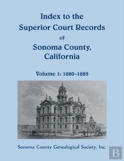 Bertrand.pt - Index To The Superior Court Records Of Sonoma County, California, 1880-1889