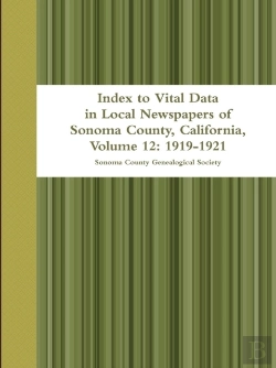 Bertrand.pt - Index To Vital Data In Local Newspapers Of Sonoma County, California, Volume 12: 1919-1921