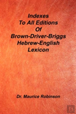 Bertrand.pt - Indexes To All Editions Of Bdb Hebrew English Lexicon