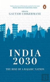India 2030: Rise Of A Rajasic Nation