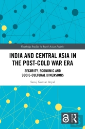 India And Central Asia In The Post-Cold War Era