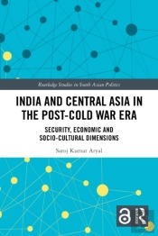 India And Central Asia In The Post-Cold War Era