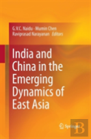 India And China In The Emerging Dynamics Of East Asia