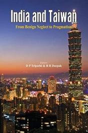 India And Taiwan From Benign Neglect To Pragmatism