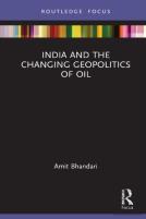 India And The Changing Geopolitics Of Oil