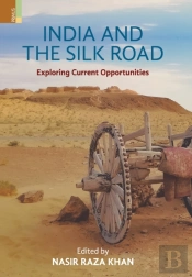 India And The Silk Road: Exploring Current Oppertunities