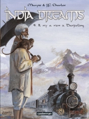 India Dreams Tome 4 ; Il N'Y A Rien À Darjeeling