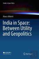 India In Space: Between Utility And Geopolitics