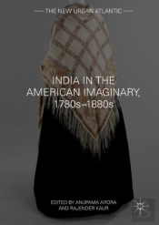 India In The American Imaginary, 1780s-1880s