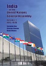 India In The United Nations General Assembly Volume 1 - 1945-1970