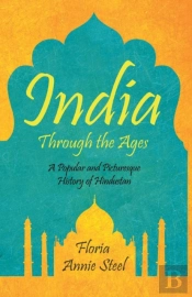 India Through The Ages - A Popular And Picturesque History Of Hindustan