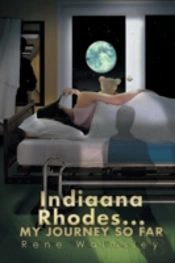 Indiaana Rhodes...My Journey So Far