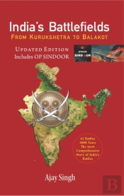 Indiaâ€™S Battlefields From Kurukshetra To Balakot