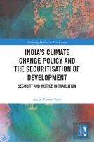 Indiaâ€™S Climate Change Policy And The Securitisation Of Development