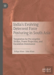Indiaâ€™S Evolving Deterrent Force Posturing In South Asia