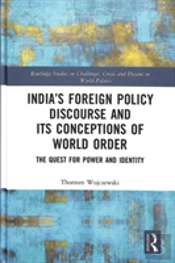 Indiaâ€™S Foreign Policy Discourse And Its Conceptions Of World Order